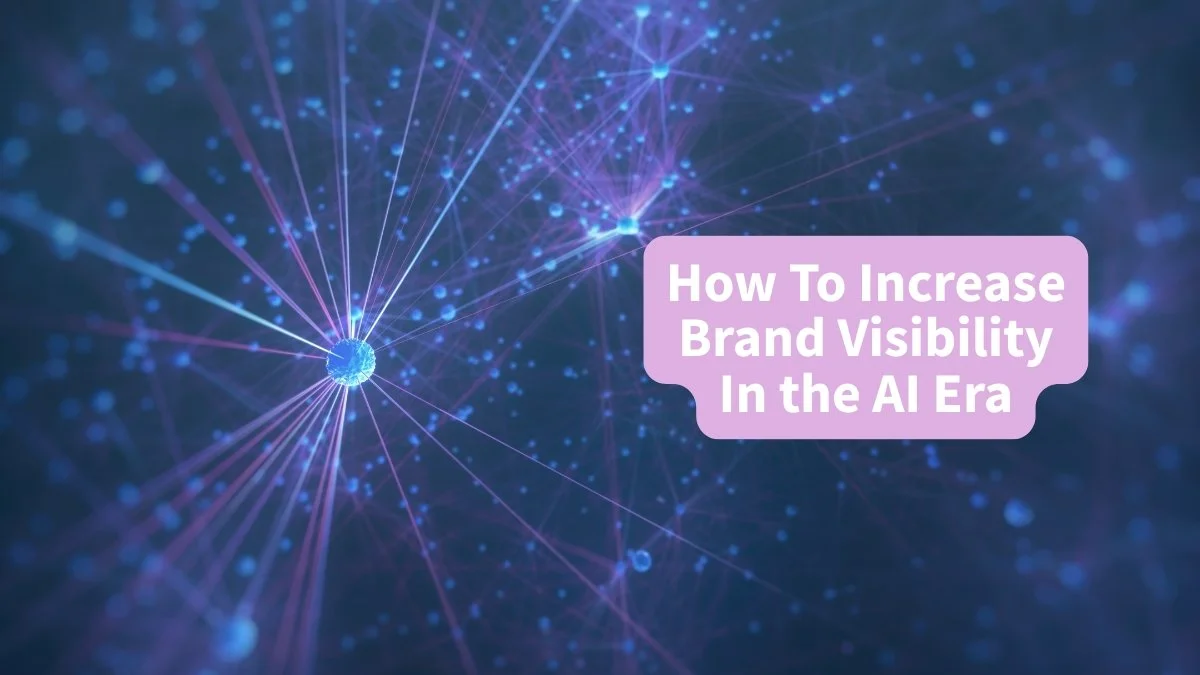A dark blue background with light blue particles connected by pink lines. The words "How to increase brand visibility in the AI era" are in white on a pink background on top of the image