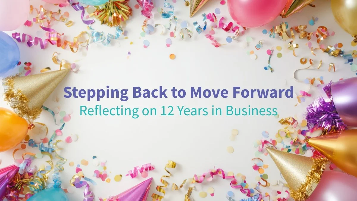 Brightly colored confetti, party hats, and balloons arranged in a circle around the words: "Stepping Back to Move Forward, Reflecting on 12 Years in Business"