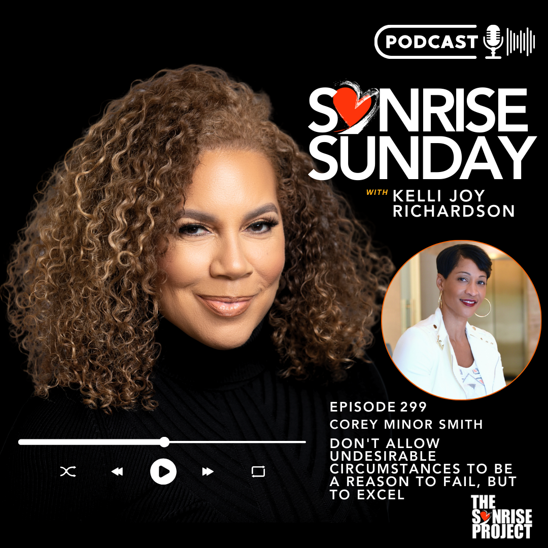 Ep. 299 - Don't Allow Undesirable Circumstances to be A Reason to Fail, But to Excel