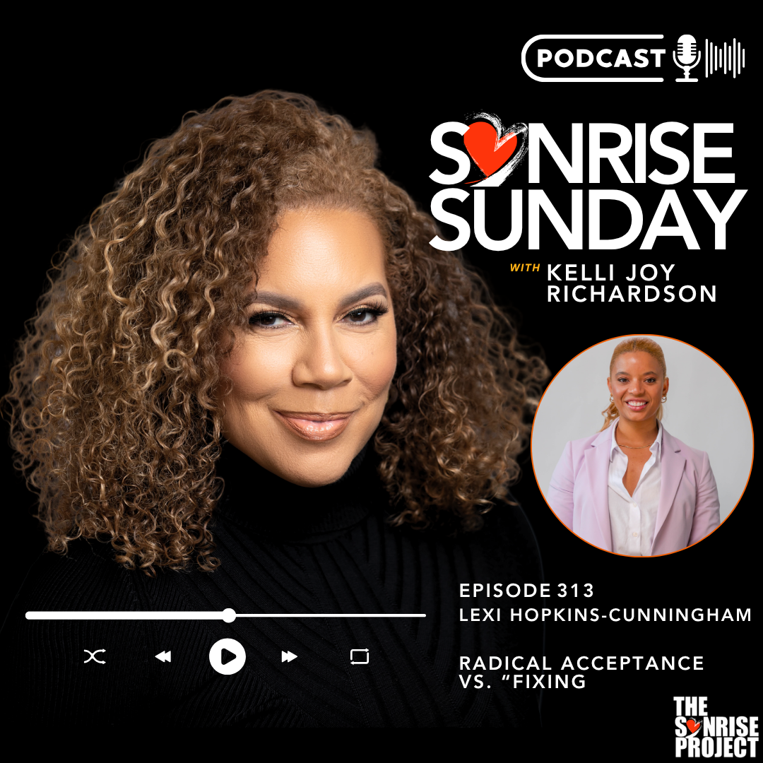 Ep. 313 - Radical Acceptance vs.”Fixing”