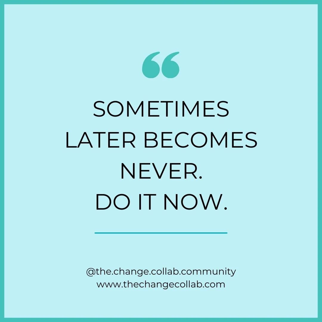 These words serve as a powerful reminder of the importance of taking action in the present moment.

Perfectionism and procrastination can often hold us back from achieving our goals and making a positive impact in our lives and the world around us. I