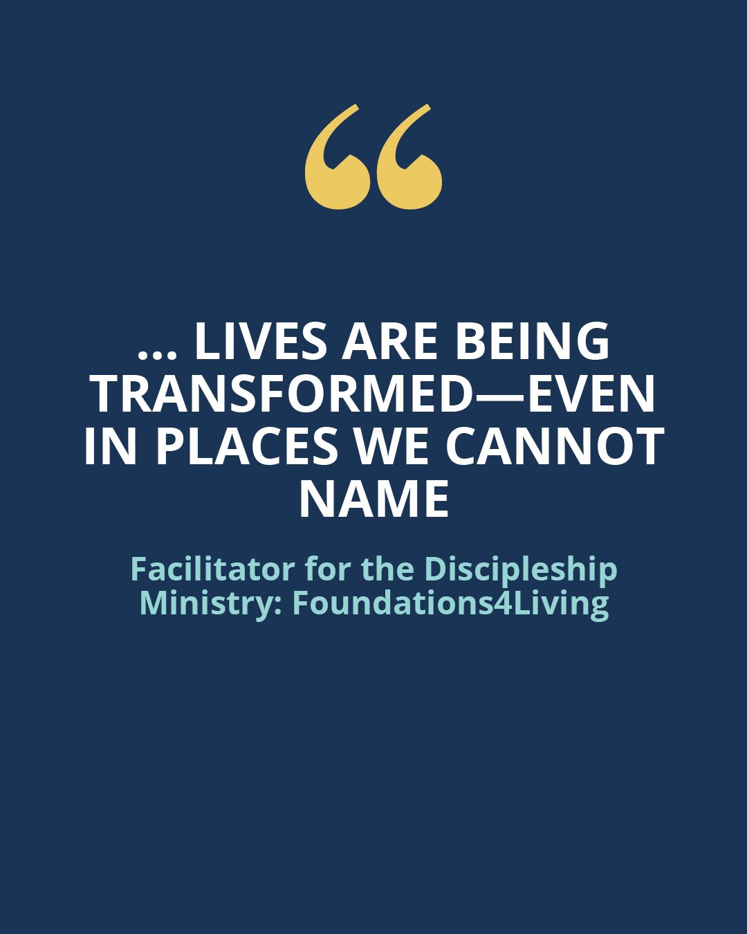 From a location we cannot disclose, a faithful facilitator shares this:

"My name is A.., I am a facilitator for the discipleship ministry Foundations for Living in my church. It is a privilege for me to be part of this team, to carry out our vi