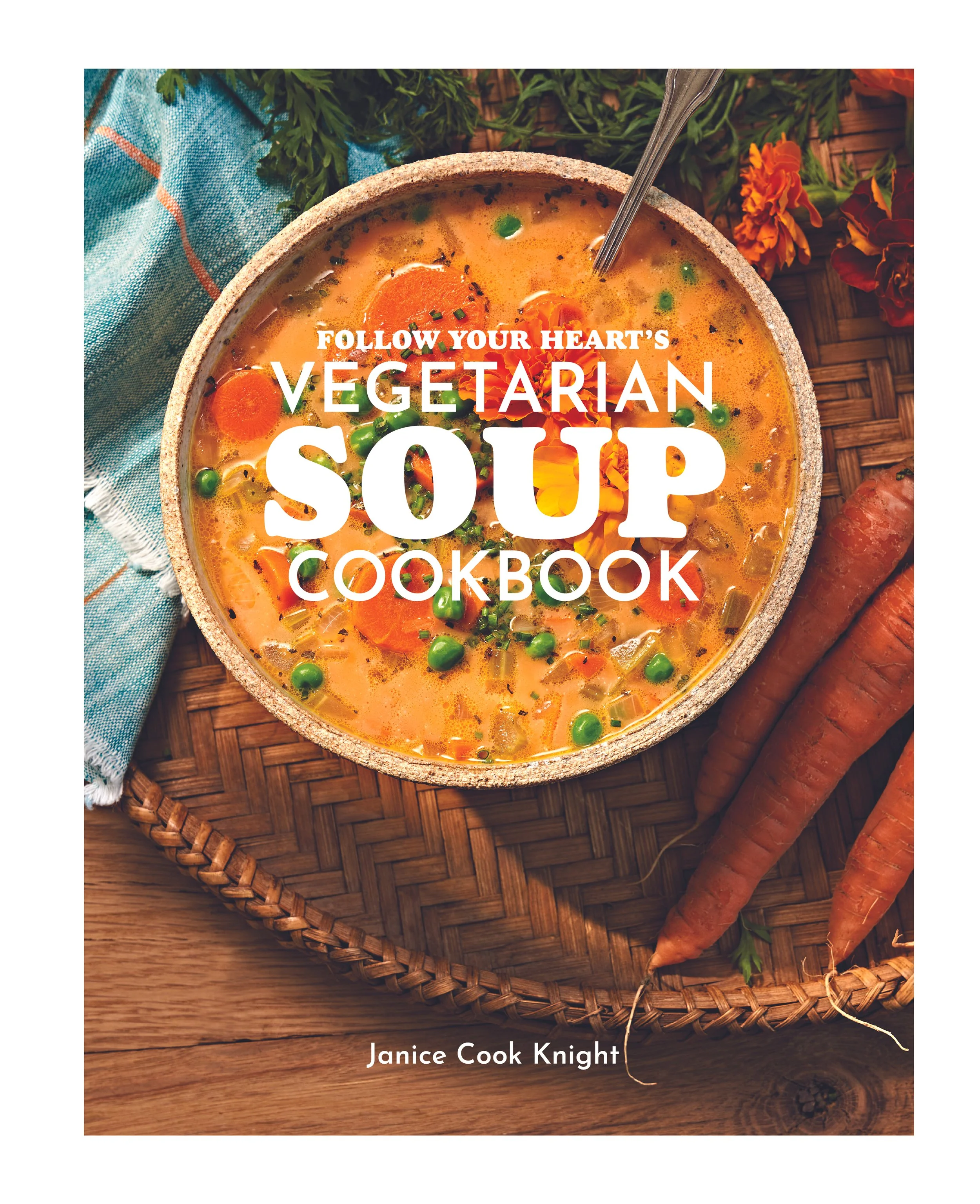 Now available: Follow Your Heart Soup Cookbook