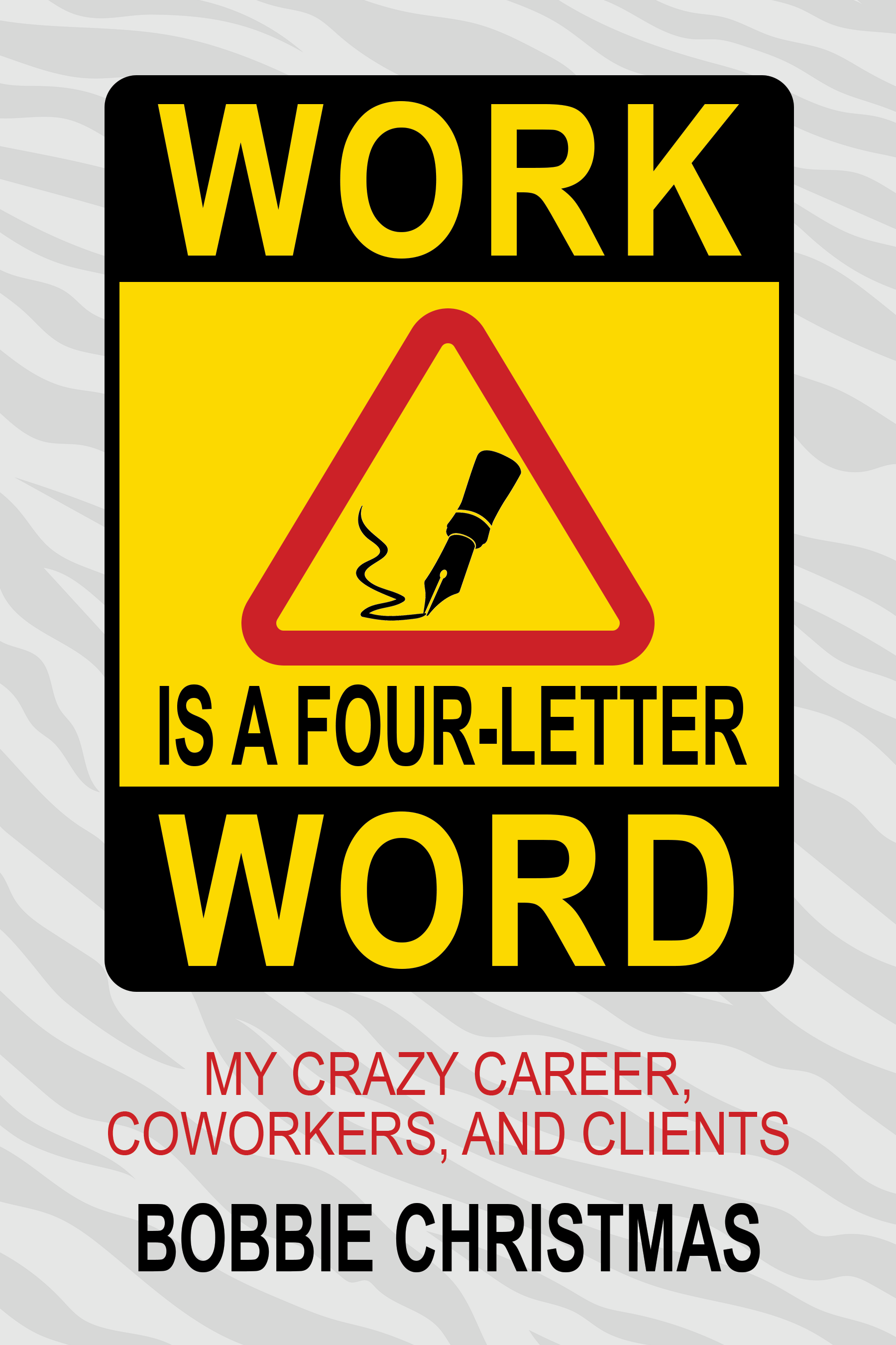 Work is a Four-Letter Word