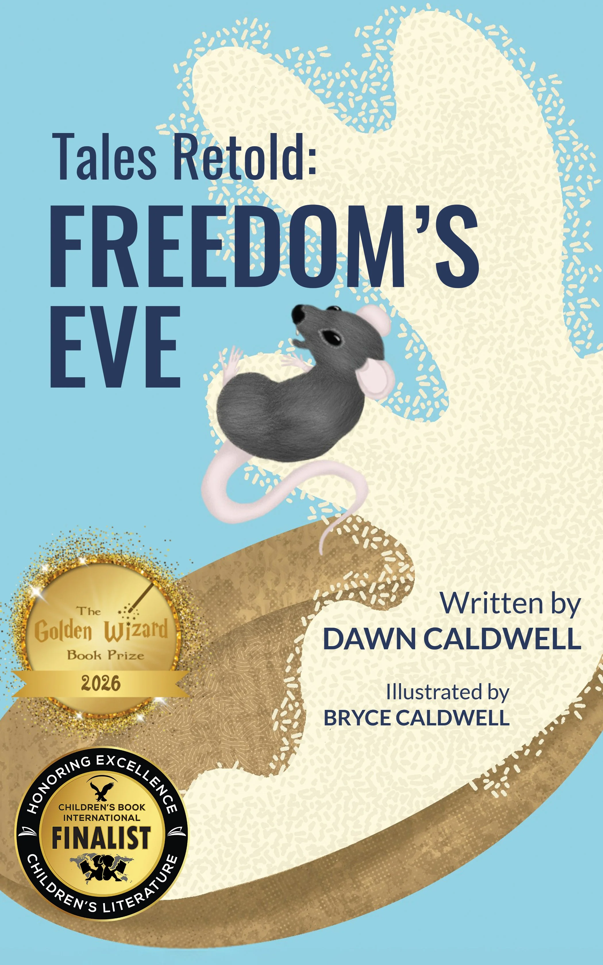 "Tales Retold: FREEDOM'S EVE" written by Dawn Caldwell and illustrated by Bryce Caldwell