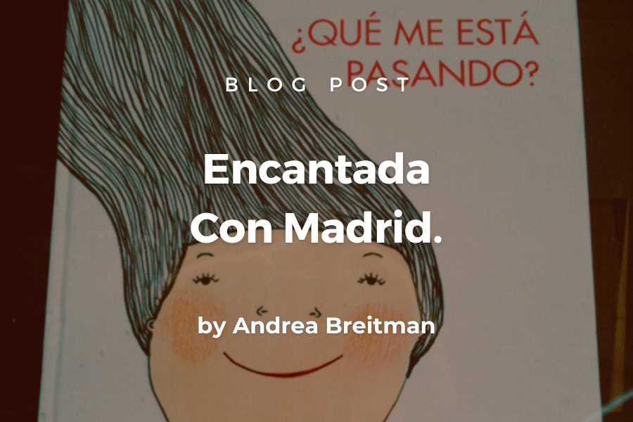 Encantada Con Madrid.