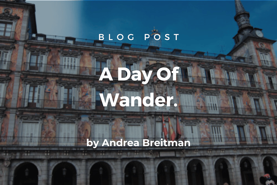A Day Of Wander.