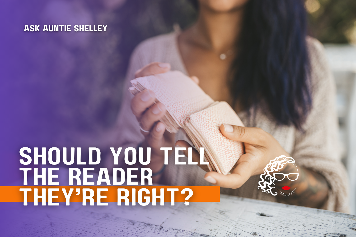 Should You Tell the Reader They're Right?