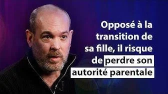 Une citation en français sur un homme avec une barbe, disant qu'il risque de perdre son autorité parentale à cause de la transition de sa fille.