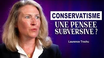 Couverture d'un livre ou d'une affiche avec une femme et le texte : 'CONSERVATISME, UNE PENSÉE SUBVERSIVE ?' par Laurence Trochu.
