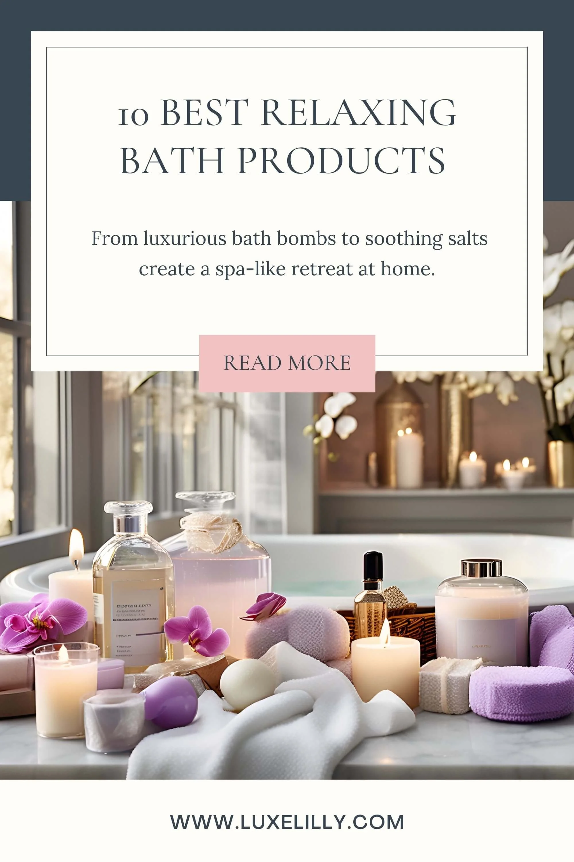 10 Best Relaxing Bath Products for Women to Unwind β Luxe Lilly & Co.
