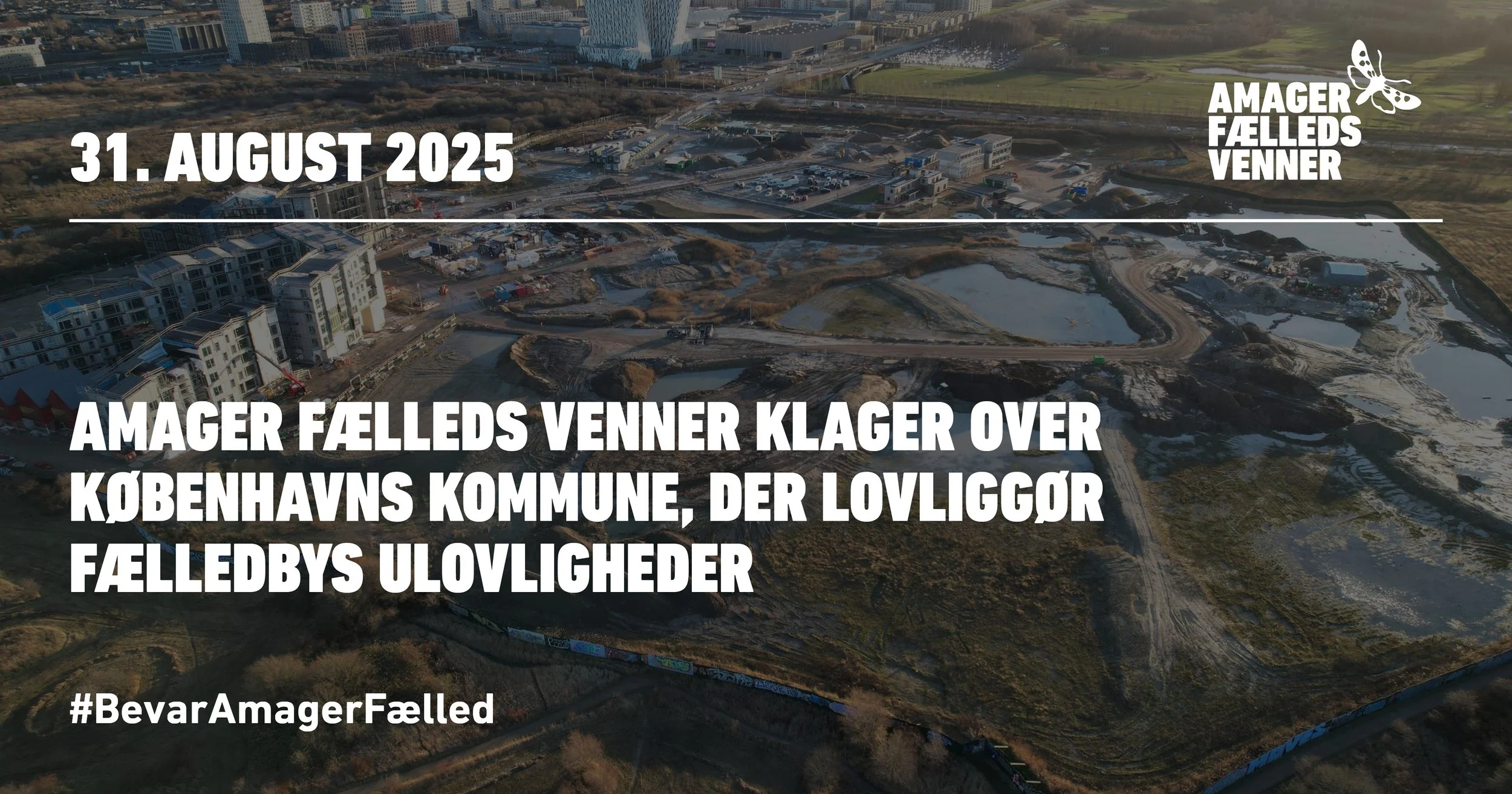 Amager Fælleds Venner klager over Københavns Kommune, der lovliggør Fælledbys ulovligheder