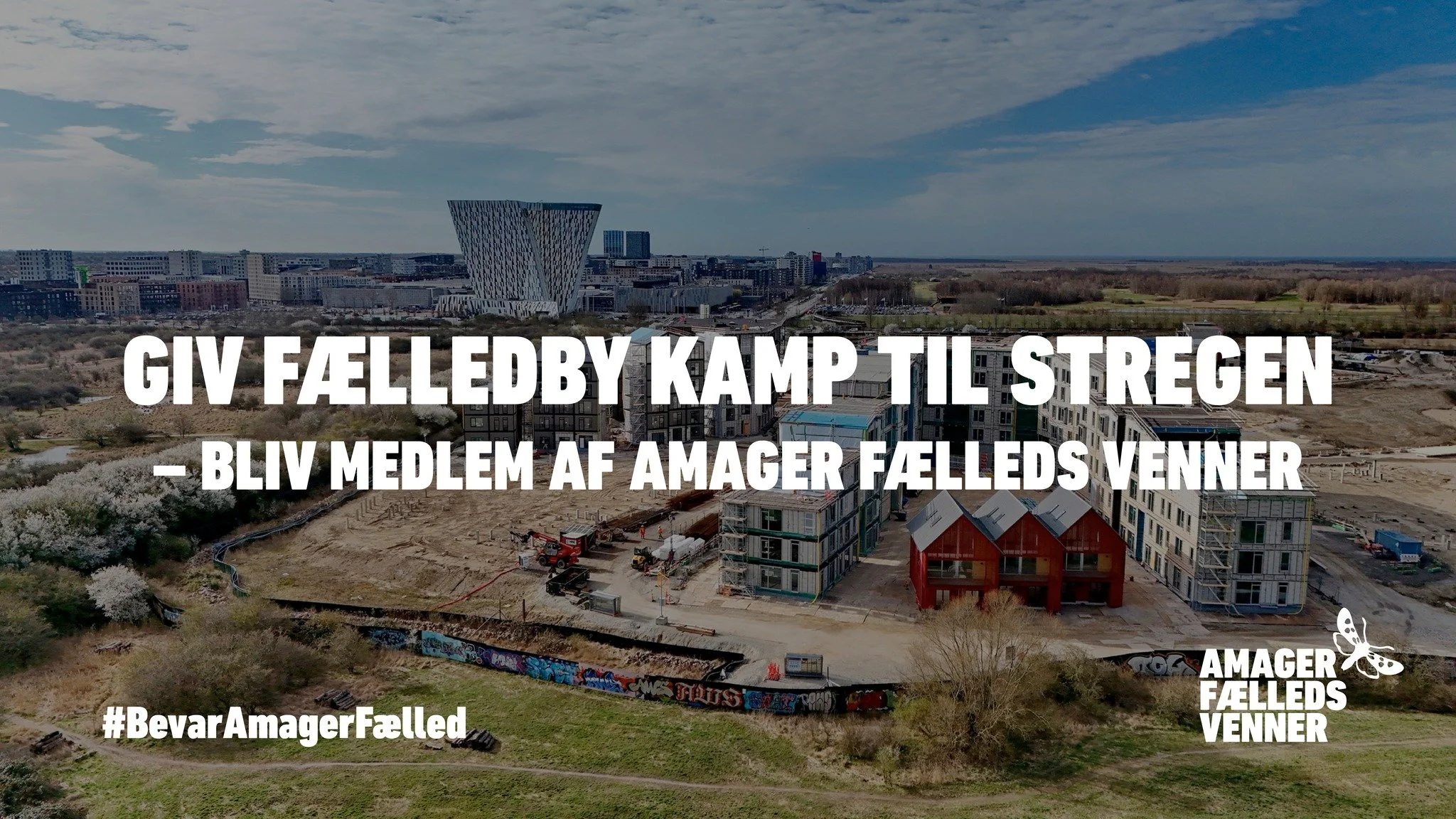 Giv Fælledby kamp til stregen - bliv medlem af Amager Fælleds Venner