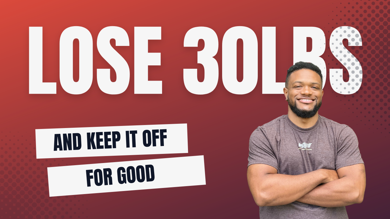 The Smartest Way to Lose 30lbs in 6 Months