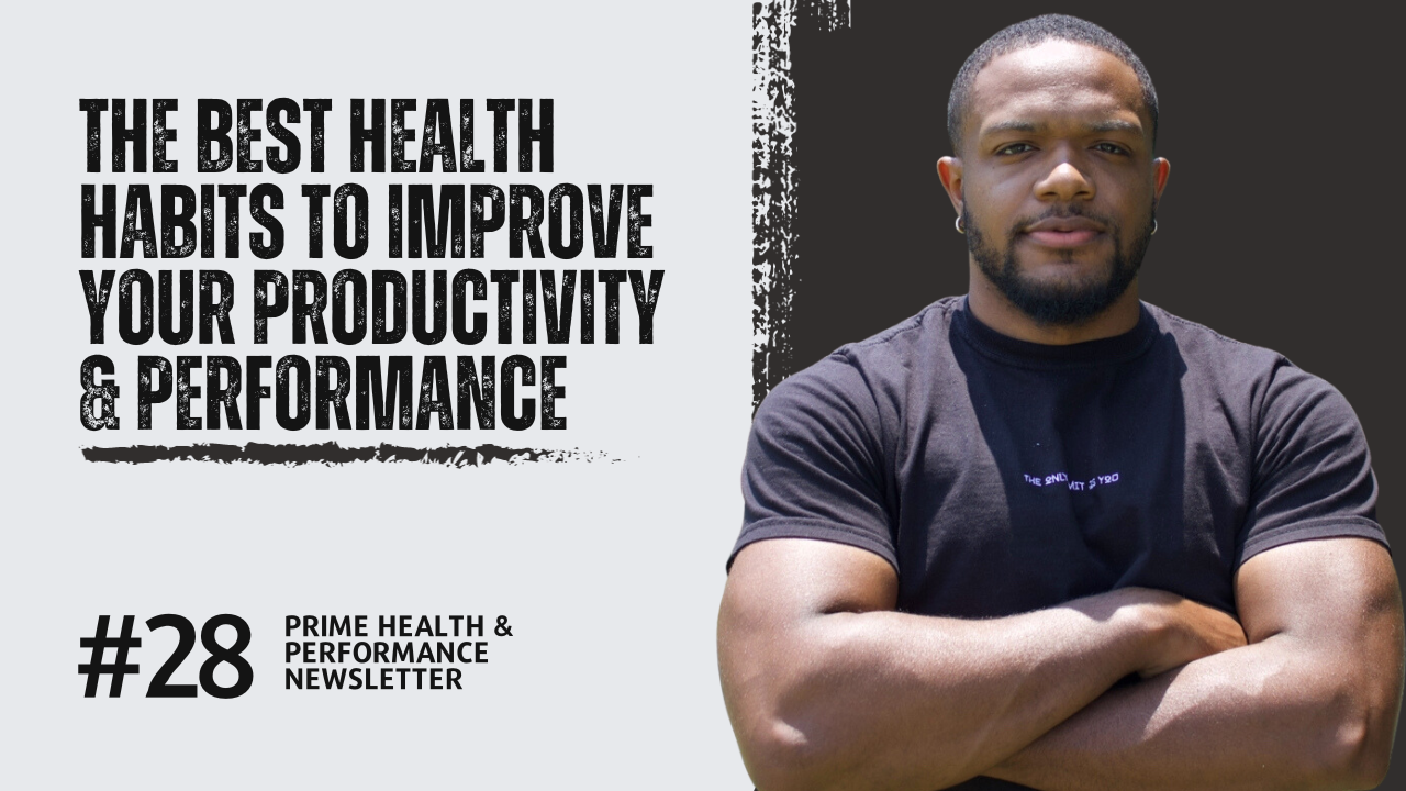 The Best Health Habits to Improve Your Productivity &amp; Performance