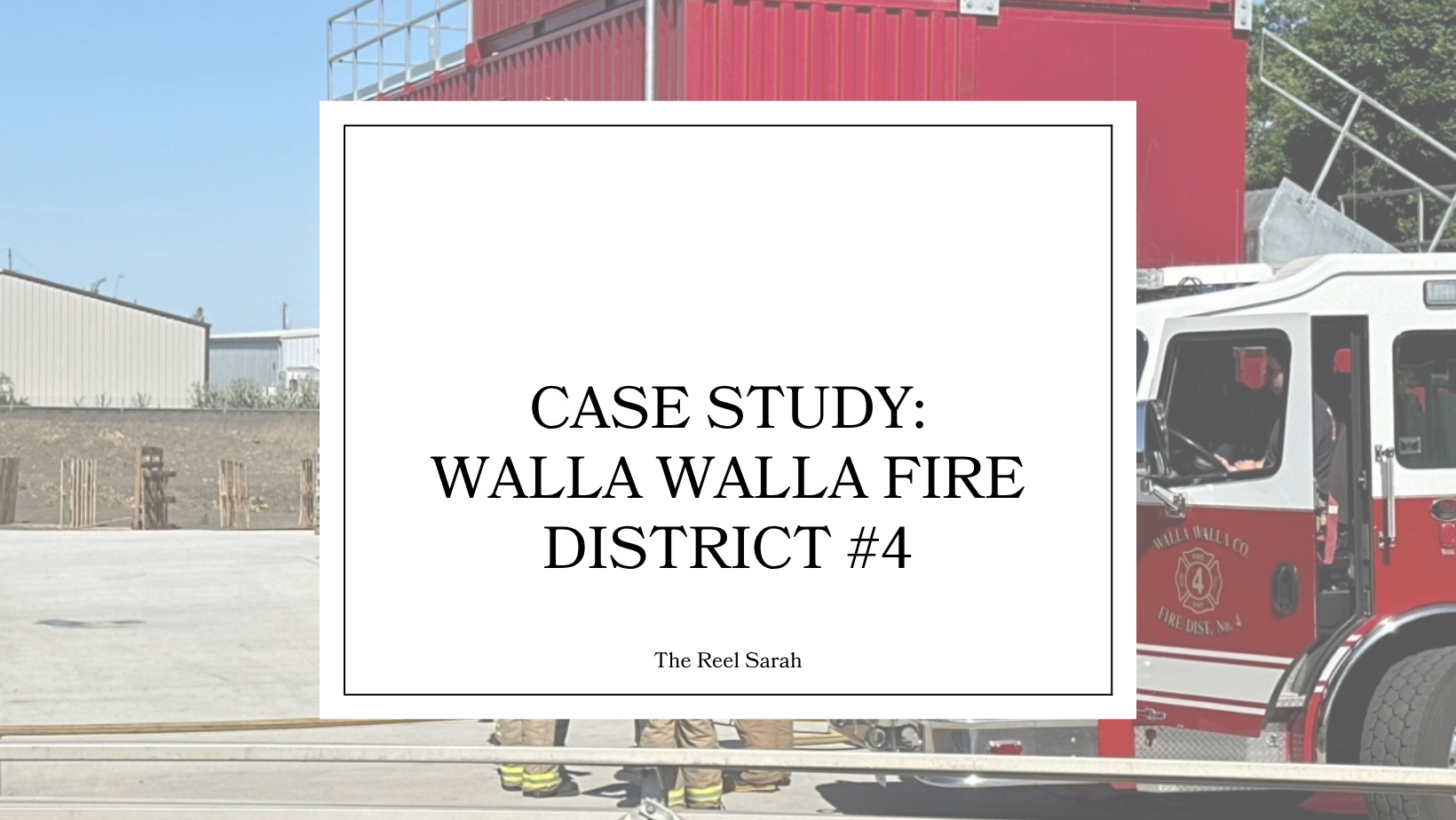 Case Study: Walla Walla Fire District 4
