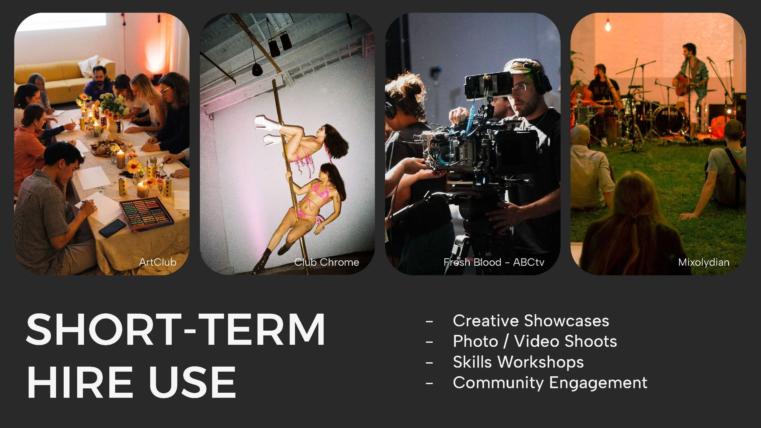  In addition to the studios, we provide  short term  access to space for other creative activities like workshops, showcases and shoots which bring in external users and community. 