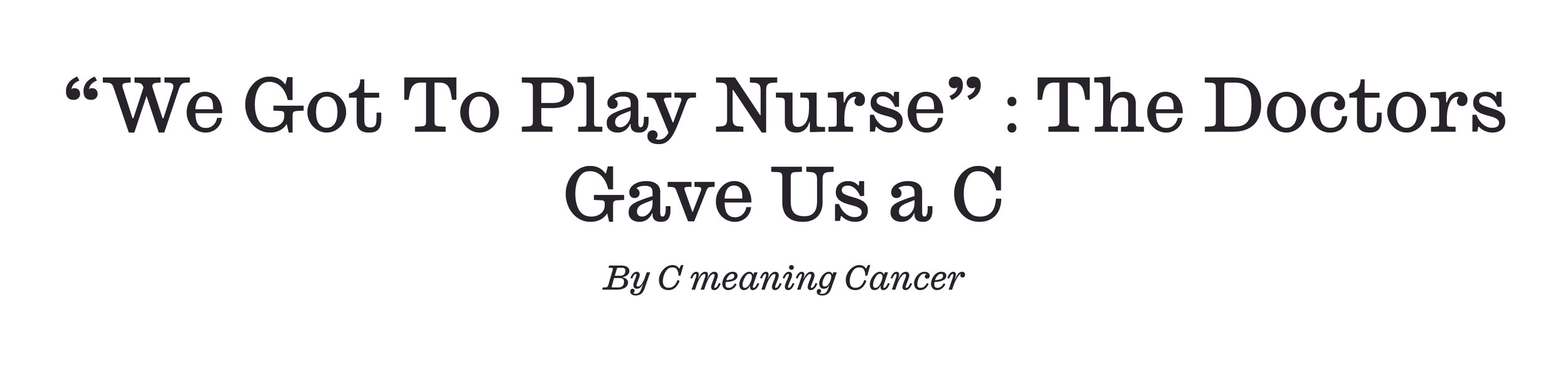We Got To Play Nurse