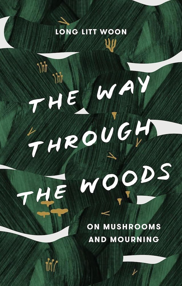 The Way Through the Woods: On Mushrooms and Mourning 