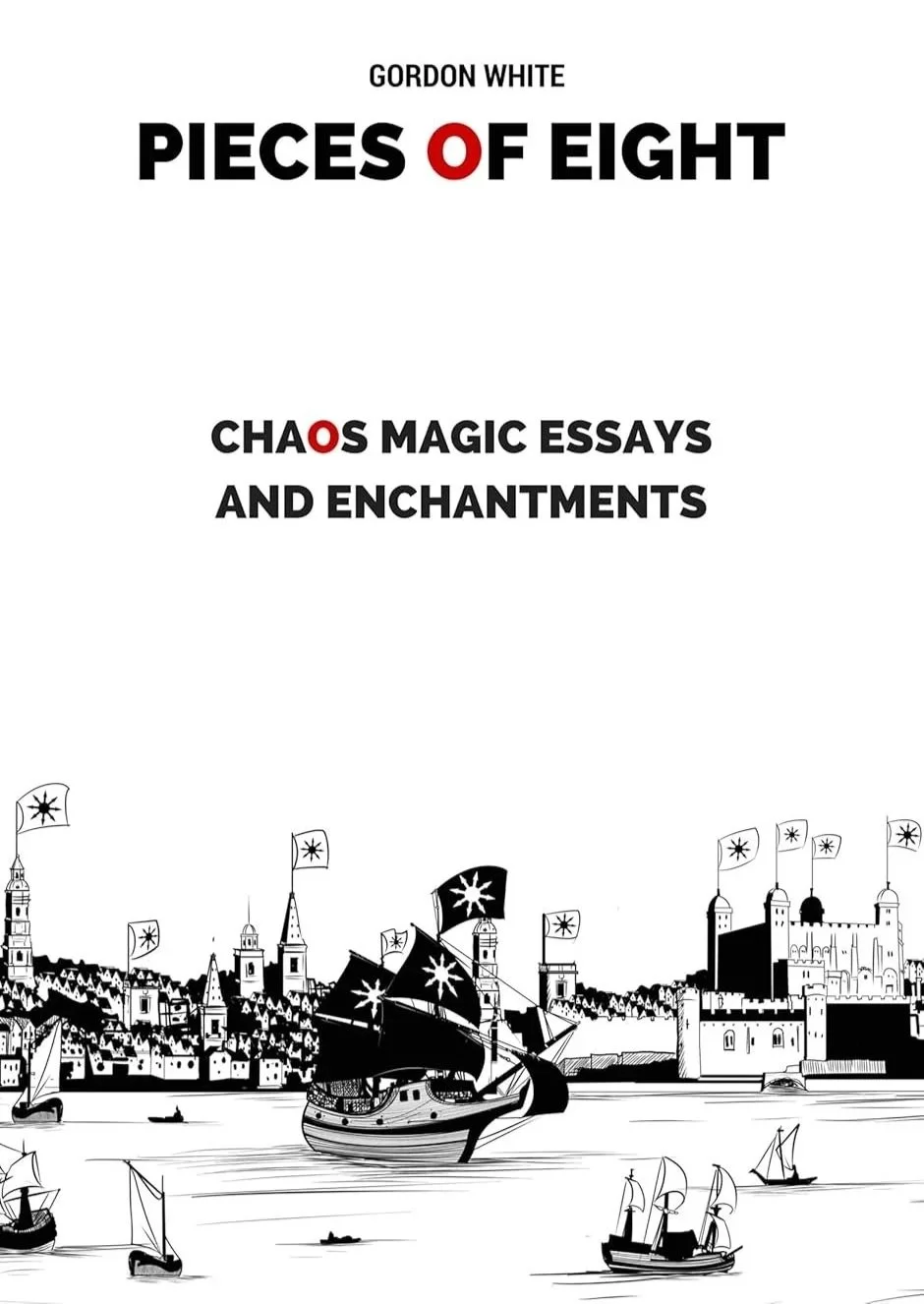 Pieces of Eight: Chaos Magic Essays and Enchantments
