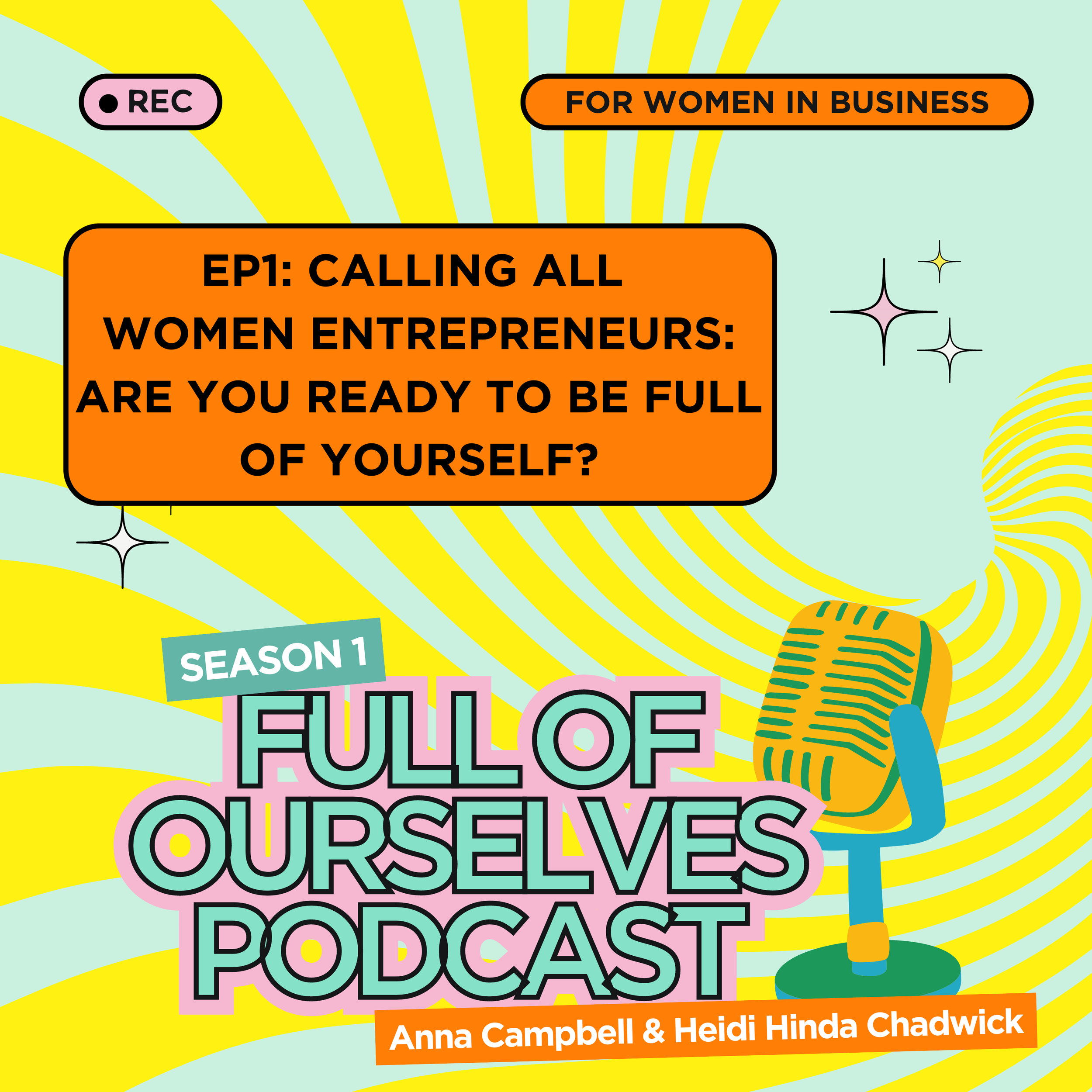 Episode 1: Calling all women entrepreneurs. Are you ready to be full of yourself?