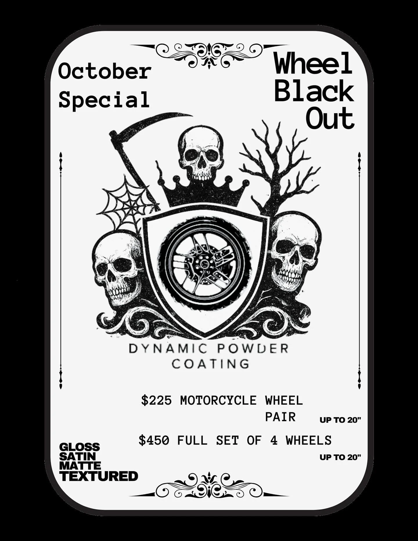 We&rsquo;re running a wheel black out special for the rest of October!

⚫️Motorcycle Wheels up to 20&rdquo; refinished in Gloss, Satin, Matte or Textured Black $225 for a set of 2⚫️

⚫️Car/Truck wheels up to 20&rdquo; refinished in Gloss, Satin, Matt
