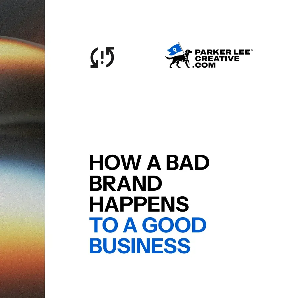 How a Bad Brand Happens to a Good Business