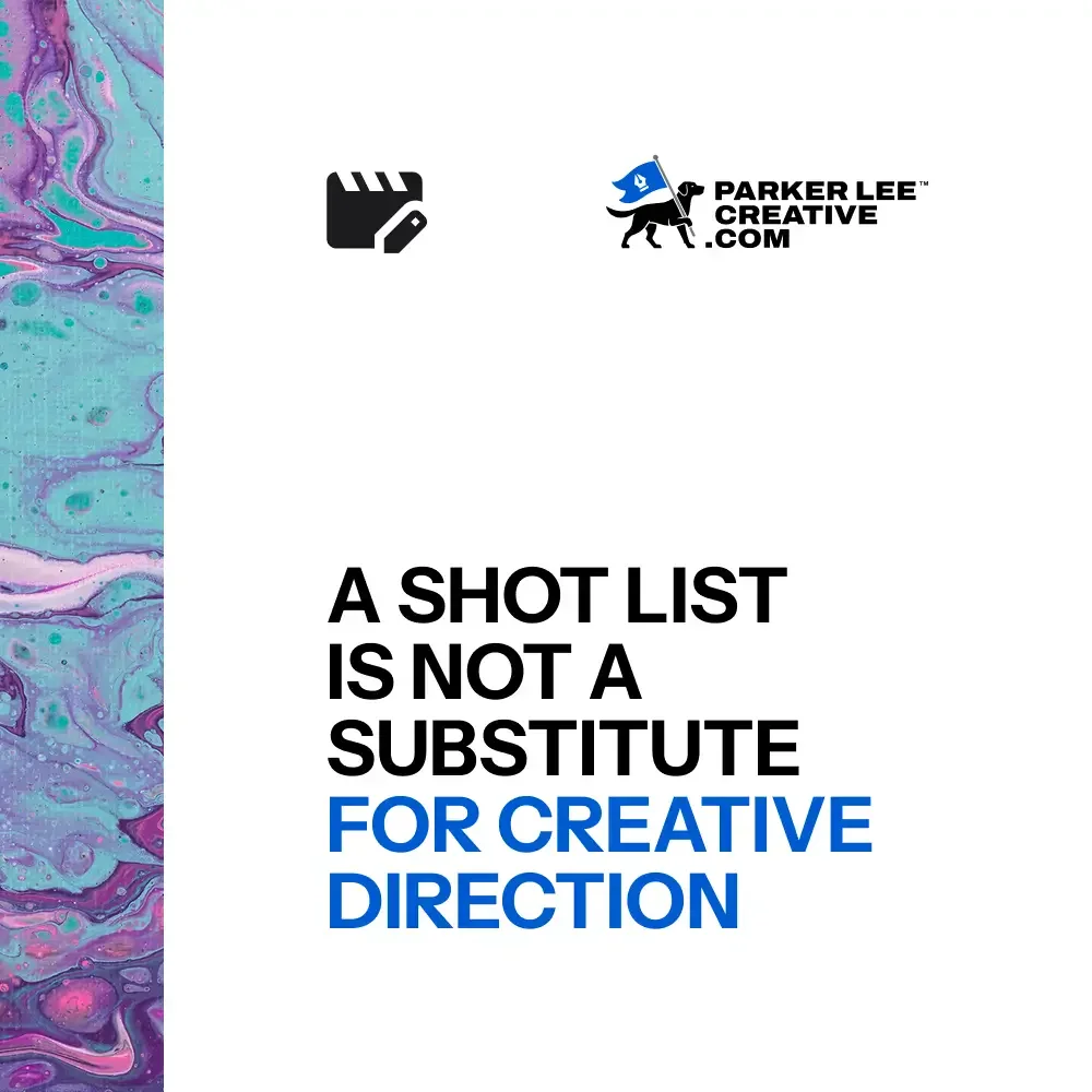 A Shot List Is Not a Substitute for Creative Direction