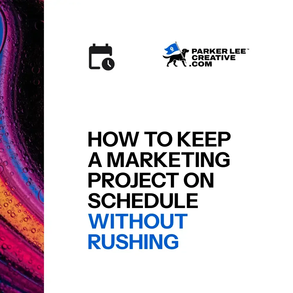 How to Keep a Marketing Project on Schedule Without Rushing