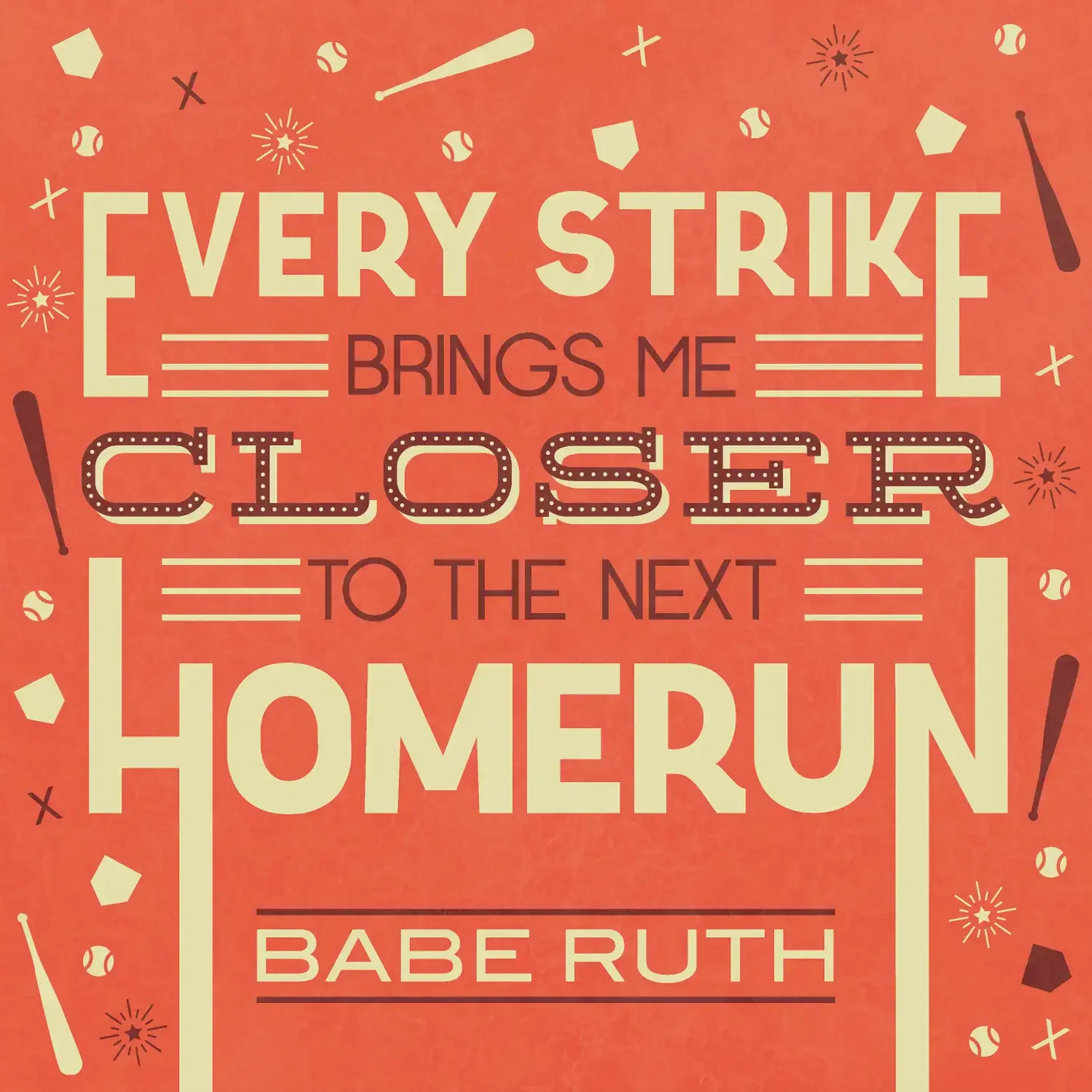 Babe Ruth poster reading Every strike brings me closer to the next home run