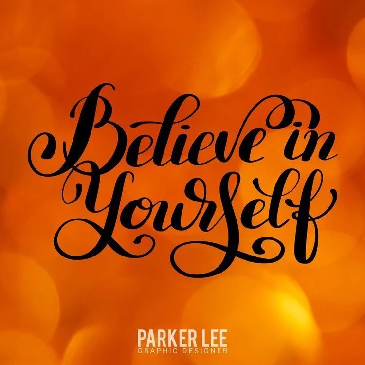 Inspirational quote reading 'Believe in yourself' in white hand-lettered script on a yellow and orange gradient background.