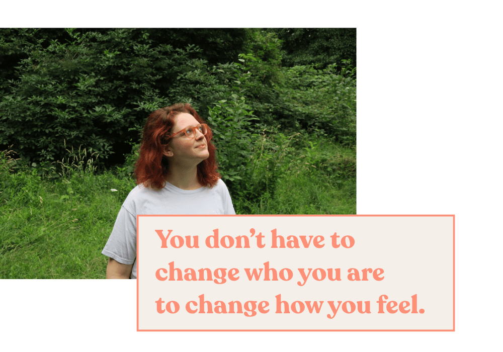 Susannah stands in a park looking up toward the light, appearing calm, grounded, and confident. Text overlay: “You don't have to change who you are to change how you feel.”