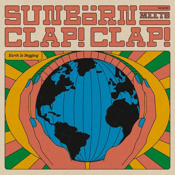 Sunbörn meets Clap! Clap!: Earth is Begging (Vinyl)
