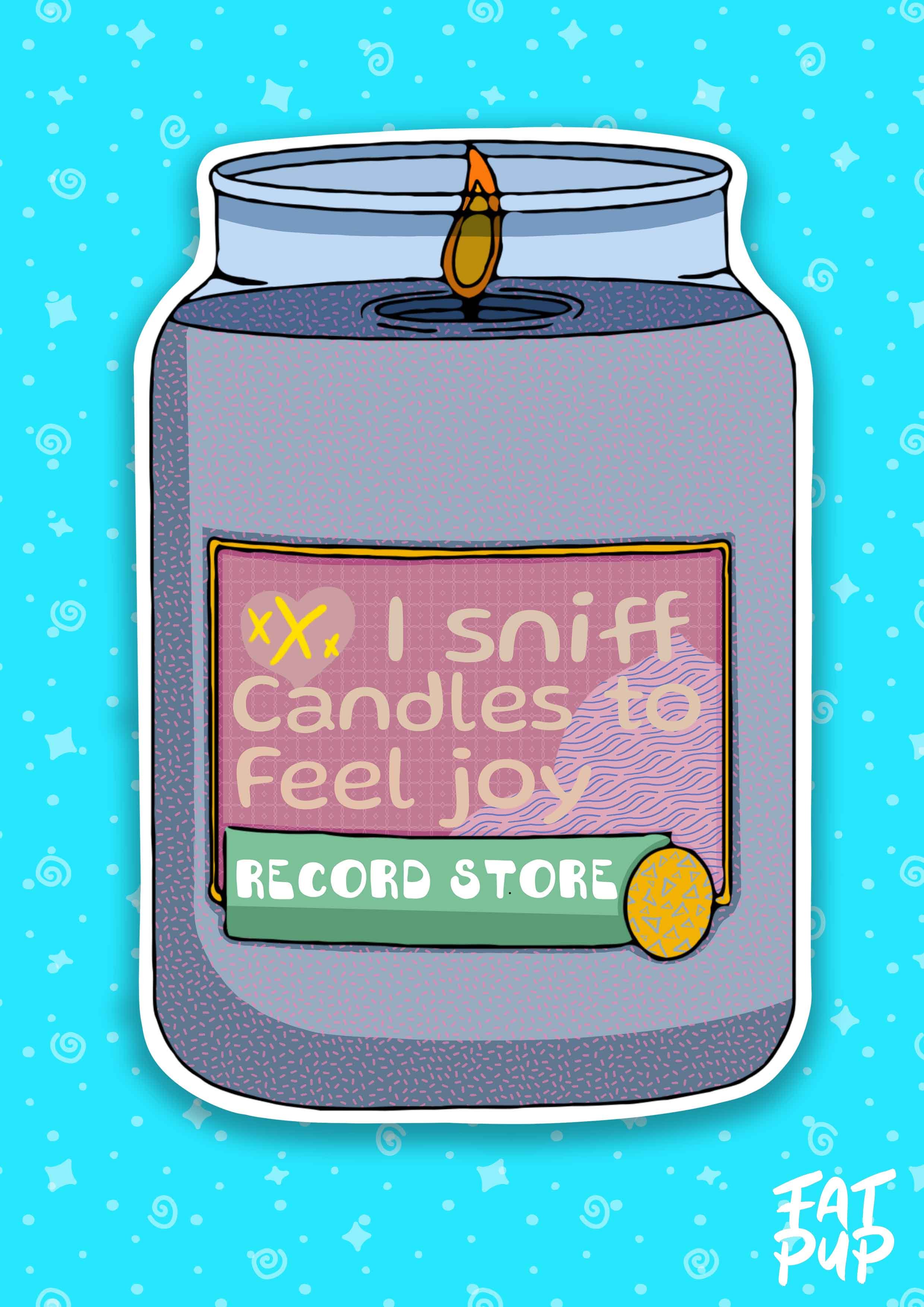 I sniff candles to feel joy