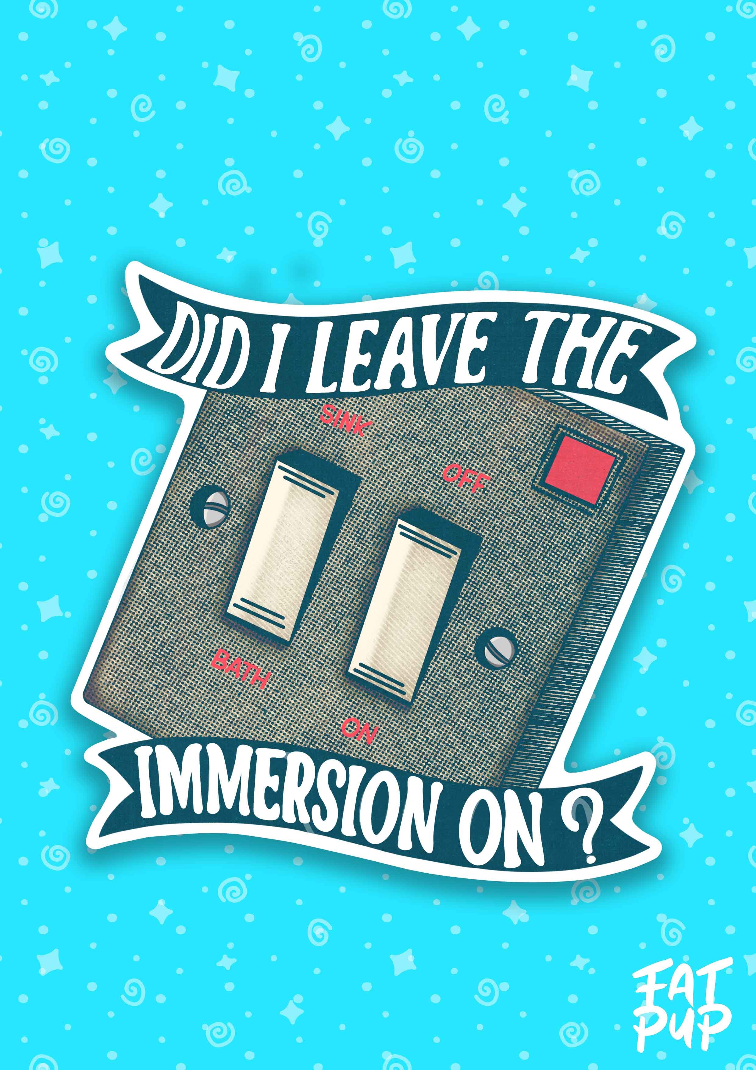 Did I Leave The Immersion On