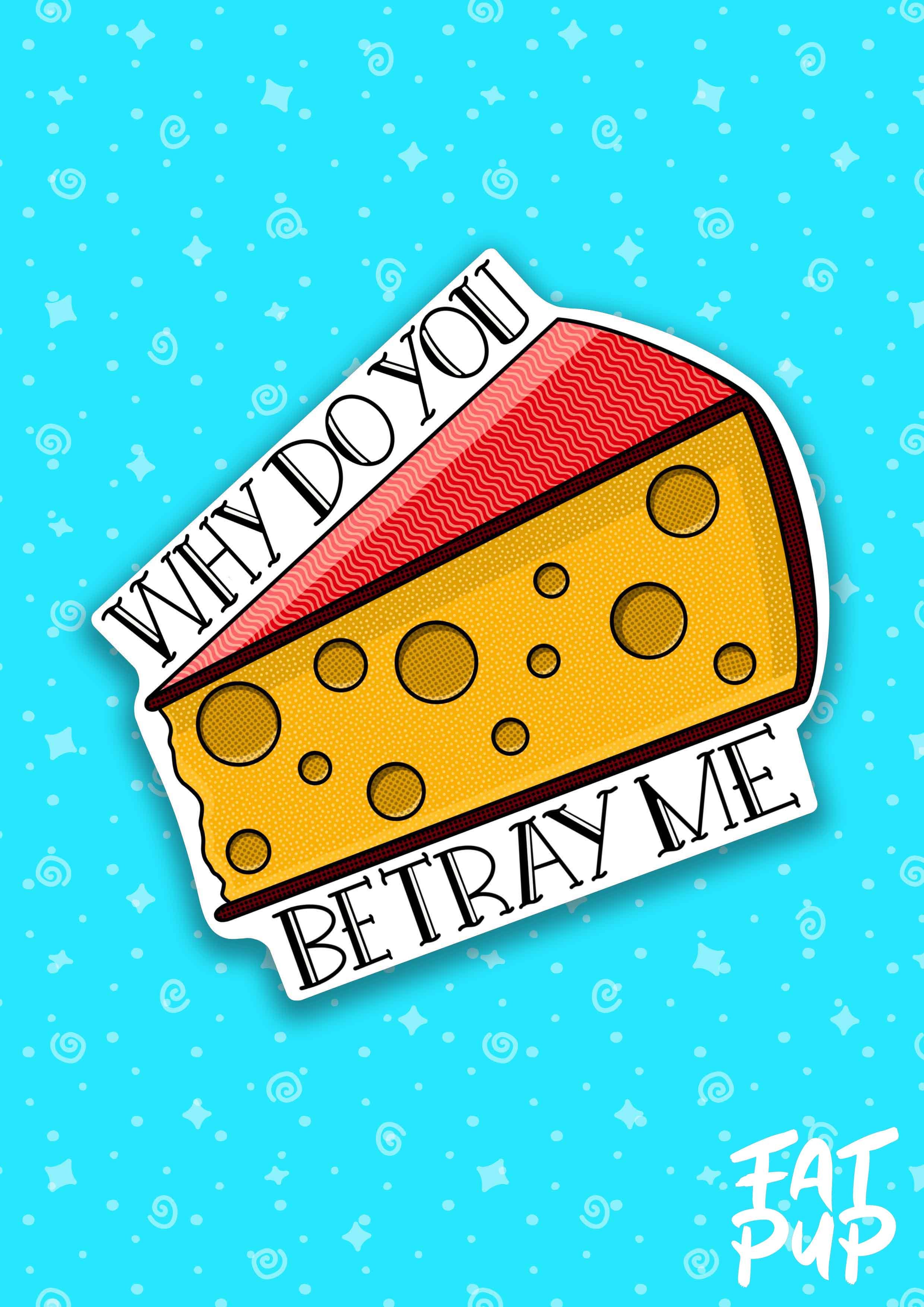 Why Do You Betray Me