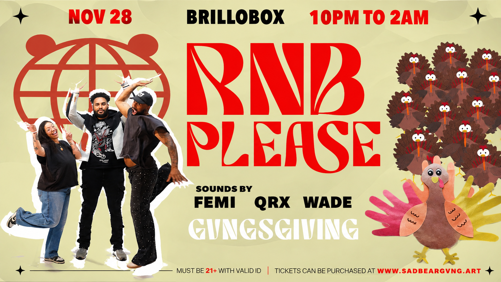 Event flyer for a Thanksgiving celebration at Brillobox on November 28 from 10 PM to 2 AM. Features a large red turkey illustration with cartoonish turkeys at its base, a globe in the background, and photos of three party-goers. Text announces DJ B Please as the main act, with sounds by Femi, QRX, and Wade. Notes that attendees must be 21 or older with valid ID and tickets are available at www.sadbargvng.art.