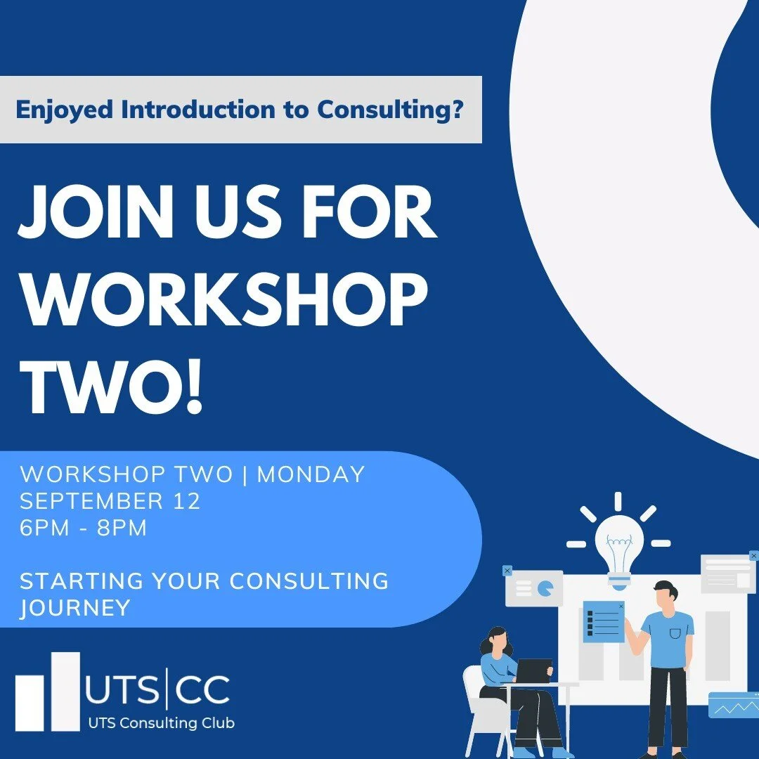We hope you enjoyed the first workshop of our Career in Consulting series! 

Get excited for Workshop 2: Starting your Consulting Journey on Monday the 12th of September, where you will be provided with valuable tips on how to write and boost your co