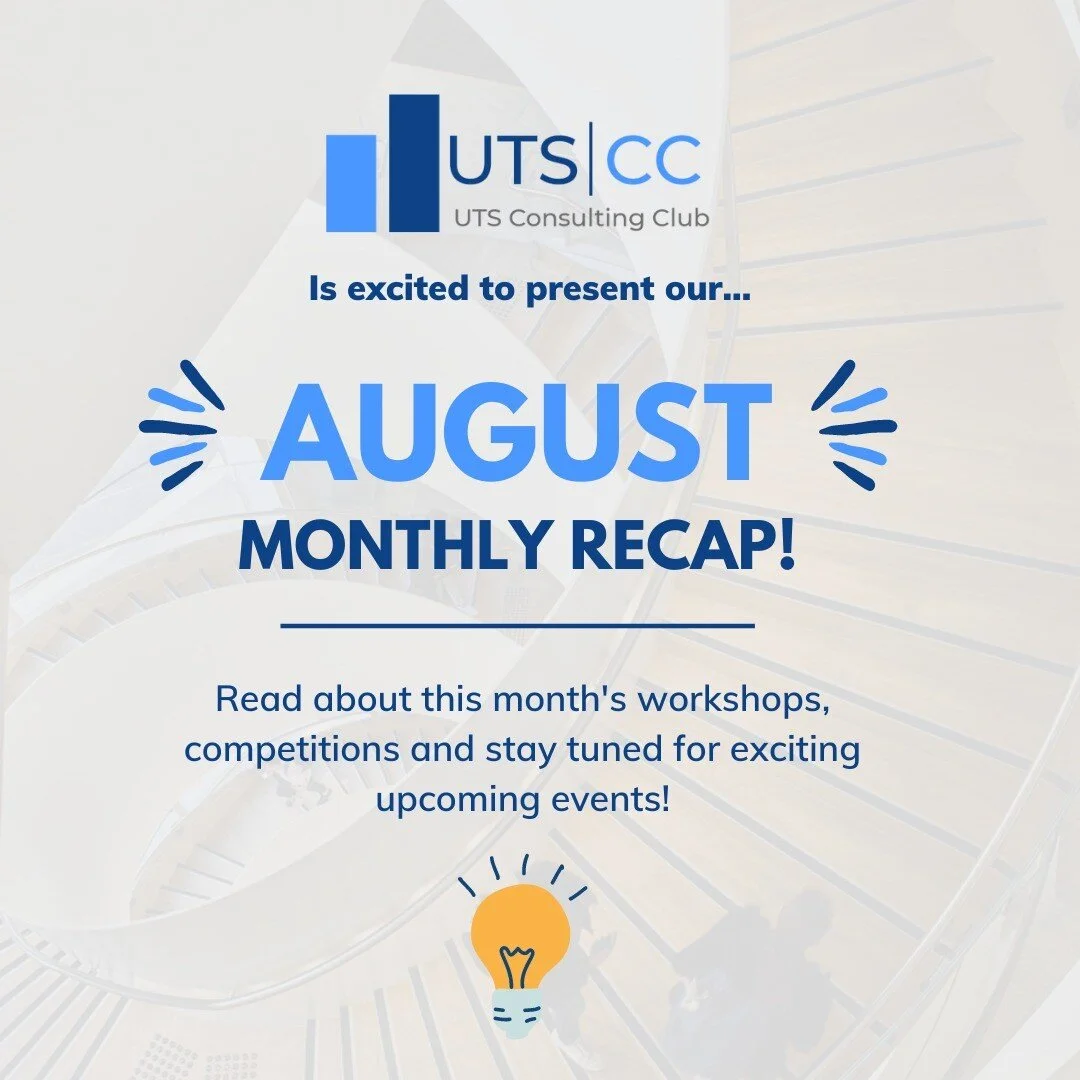 UTS Consulting Club is proud to present our new UTSCC Monthly Recaps! Each month, UTSCC will be providing an overview of all the exciting things we have been getting up to, as well as a head's up of events and opportunities to come for all students!
