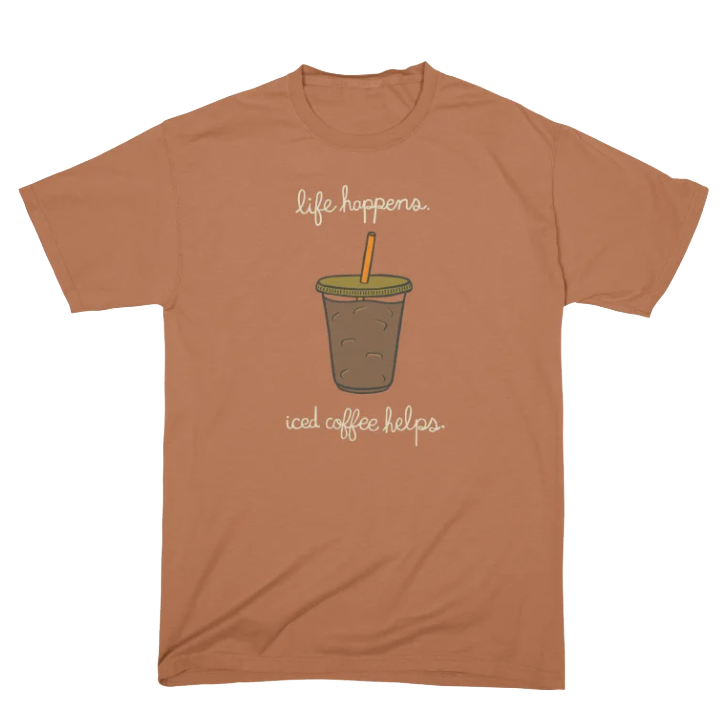 Brown T-shirt with a graphic of a coffee cup and the text "life happens. iced coffee helps."