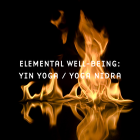 WATCH: Elemental Well-Being - Yin Yoga &amp; Yoga Nidra