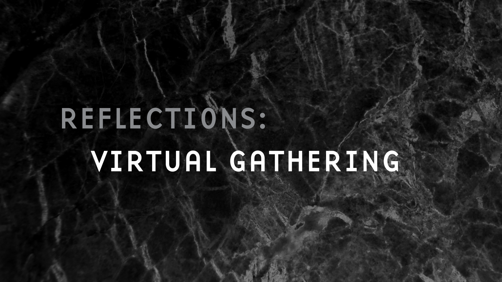 Reflections from F : F Virtual Gathering Week 