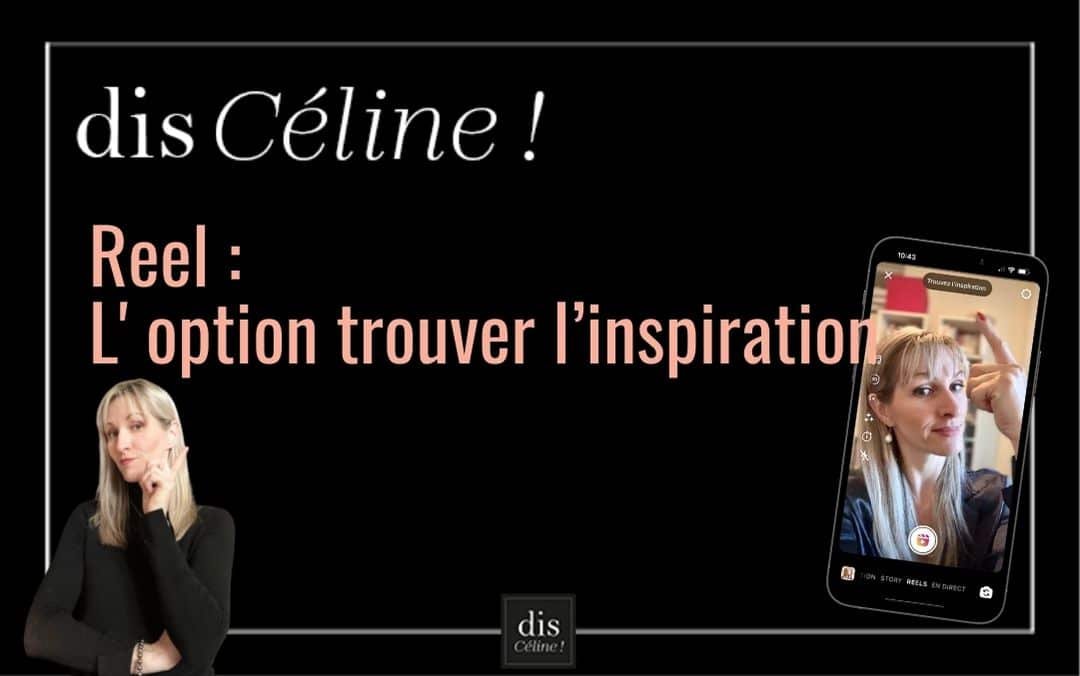 Comment réaliser votre première Reel avec l’option "Trouver l’inspiration" ?