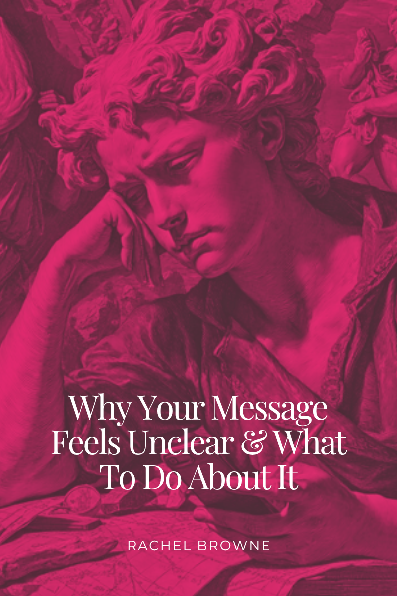 Why Your Message Feels Unclear &amp; What To Do About It