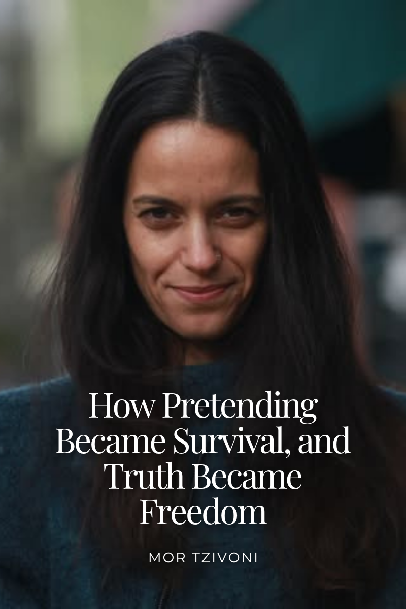 How Pretending Became Survival, And Truth Became Freedom