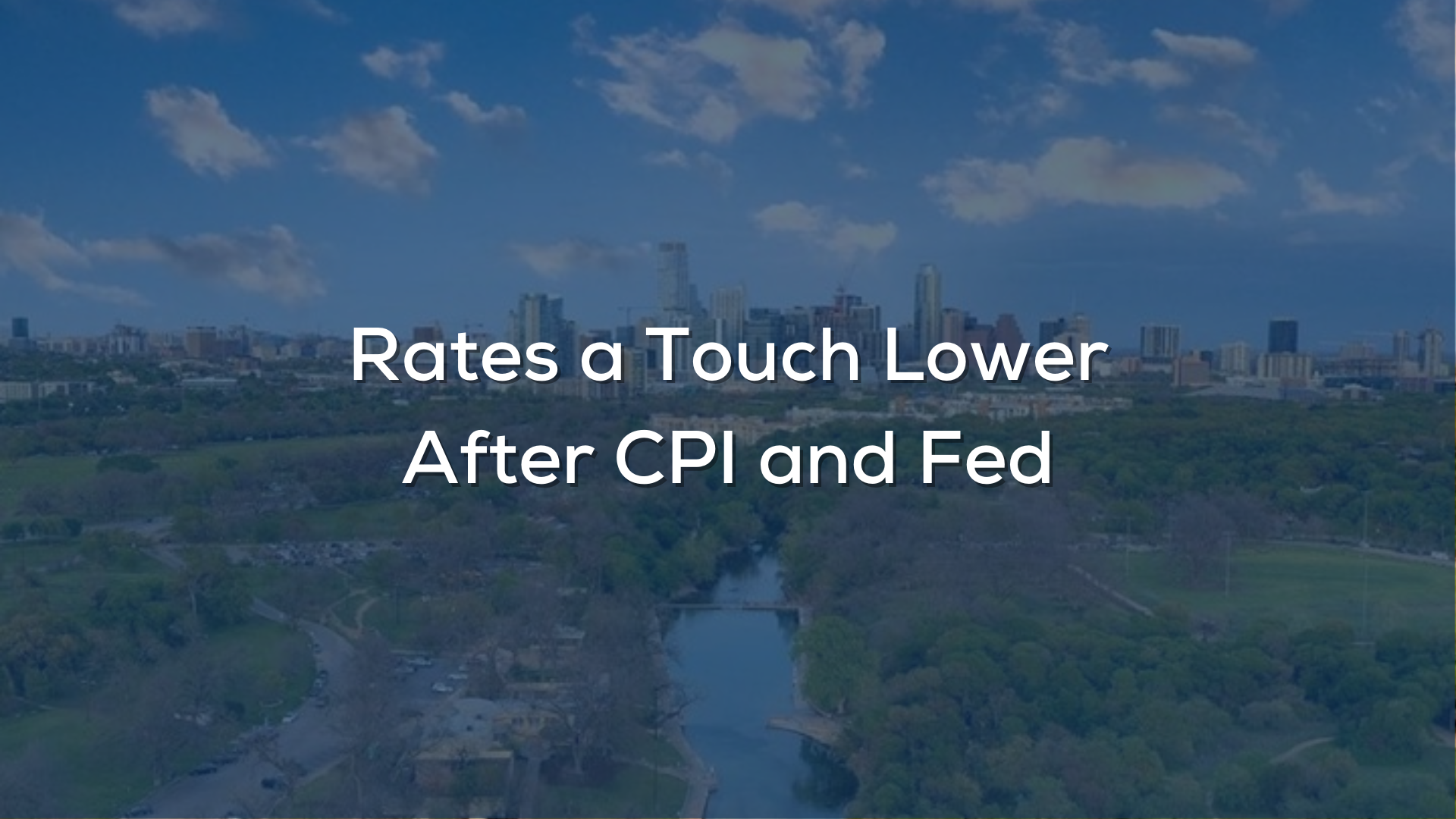 Rates A Touch Lower After CPI and Fed