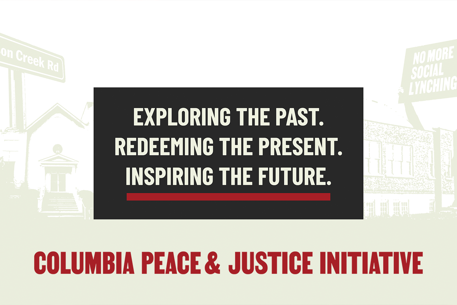   COLUMBIA PEACE &amp; JUSTICE INITIATIVE   Telling the story of history and healing &gt;&gt;  