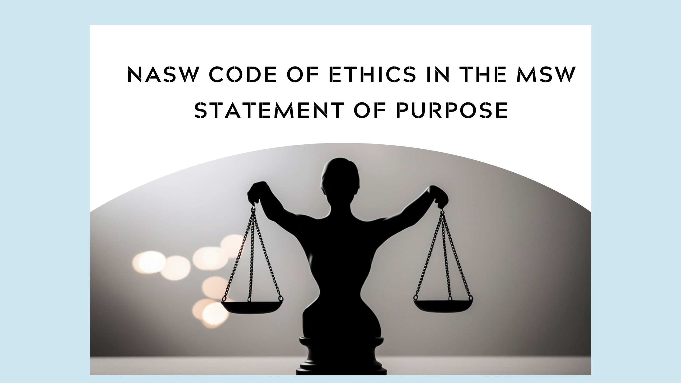 How to Write about the NASW Code of Ethics in the MSW Statement of Purpose