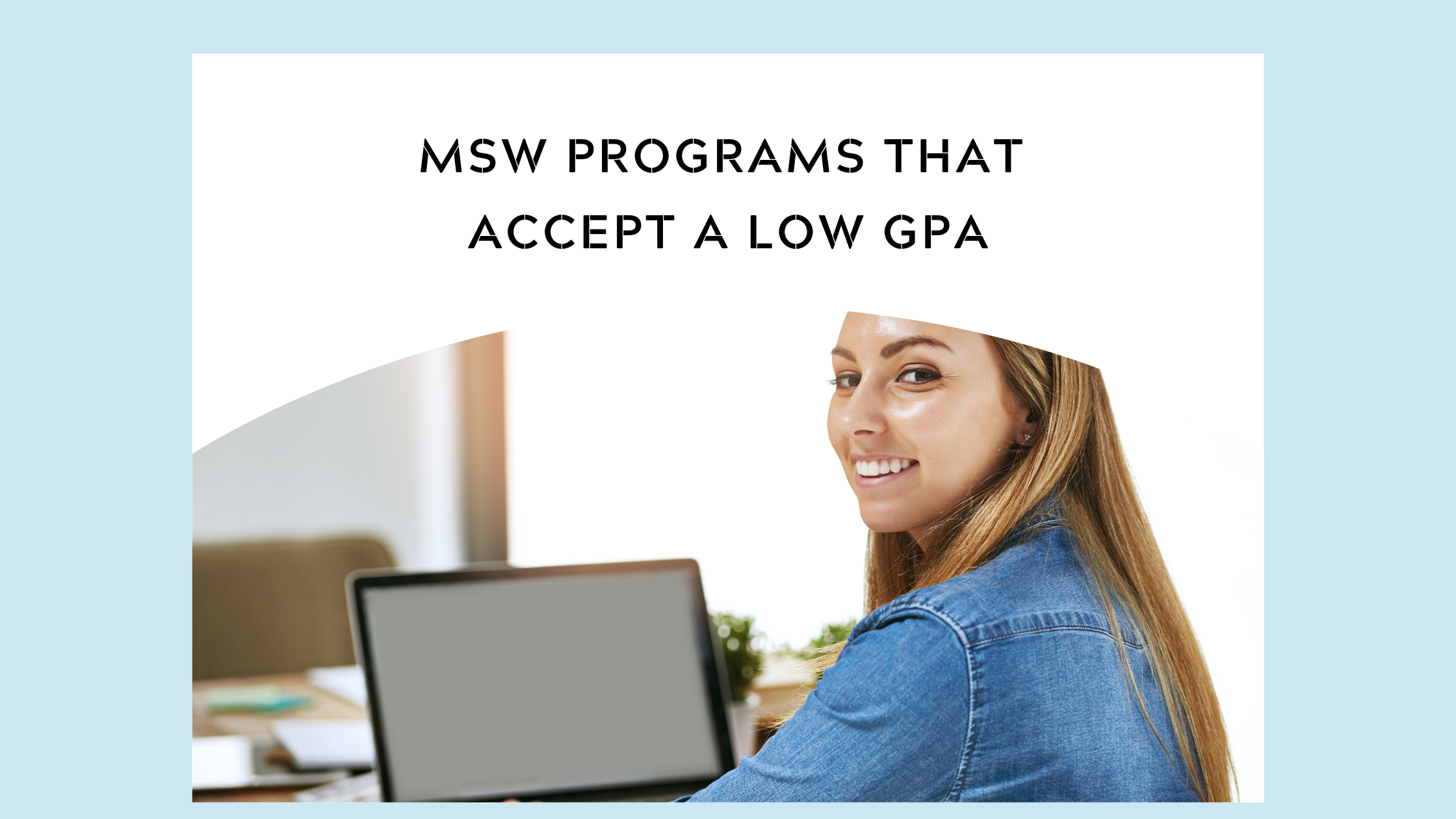 34 MSW Programs in the USA that Accept Low GPAs