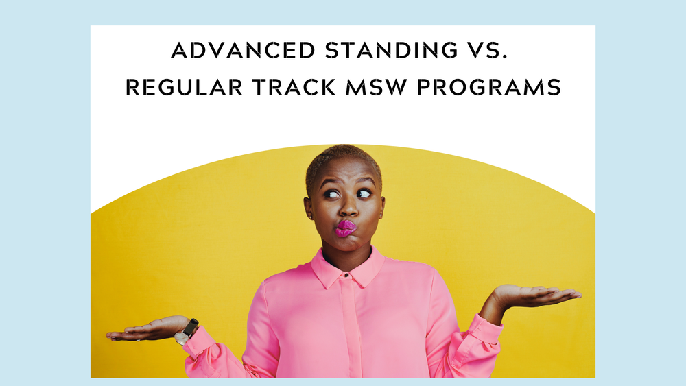 Advanced Standing vs. Regular Track MSW Programs